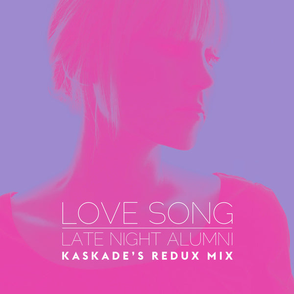 LOVE SONG (KASKADE'S REDUX MIX)